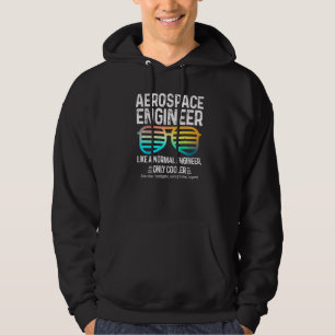 Aerospace Engineer Like A Normal Engineer Only Coo Hoodie