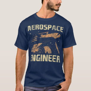 Aerospace EngineerAeronautical Aeronautics Spacecr T-Shirt
