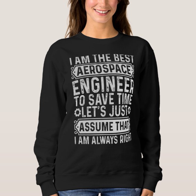 Aerospace Engineering Aerospace Engineer   Sweatshirt (Front)