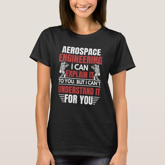 Aerospace Engineering I Can Explain Engineer Graph T-Shirt (Front)