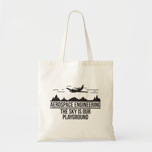 Aerospace Engineering The Sky Is Our Playground Tote Bag (Front)