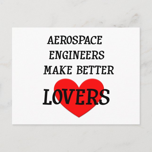Aerospace Engineers Make Better Lovers Postcard (Front)