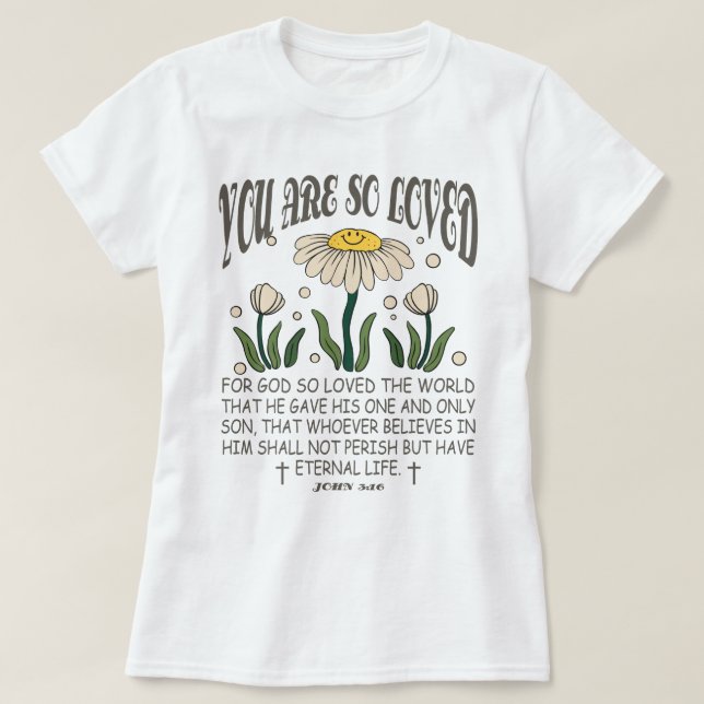 Aesthetic Christian You Are So Loved Bible Verse T-Shirt (Design Front)
