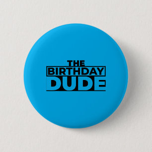 Aesthetic Design Birthday Dude Graphic Novelty 6 Cm Round Badge