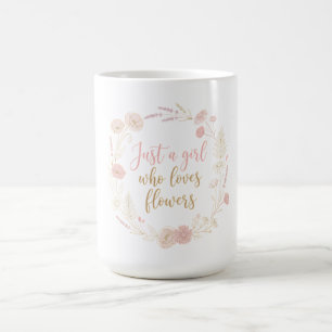 Aesthetic Just a Girl Who Loves Flowers Coffee Mug