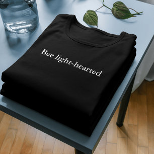 aesthetic outfit quote Bee light-hearted T-Shirt