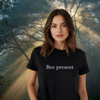 aesthetic outfit quote Bee present T-Shirt