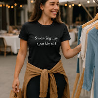 aesthetic outfit quote Sweating my sparkle off