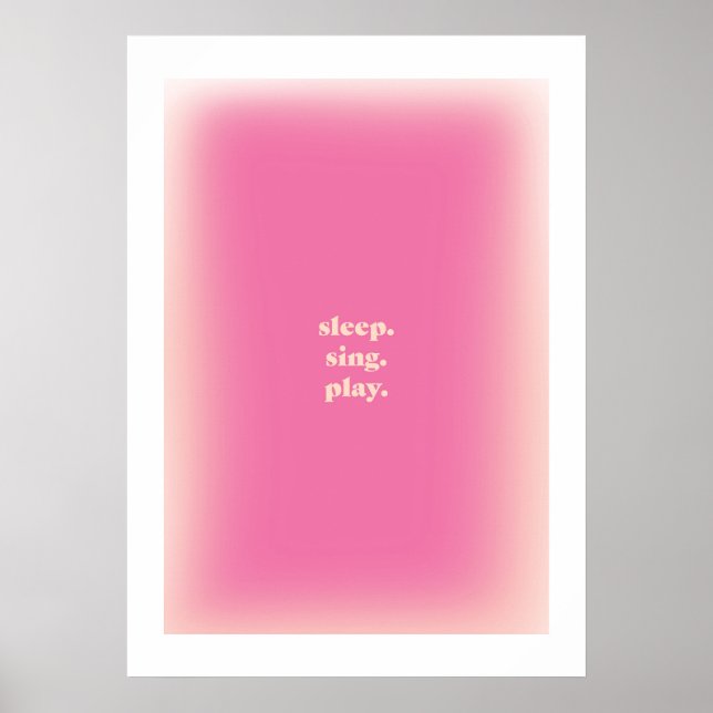Aesthetic Poster - Sleep Sing Play (Front)