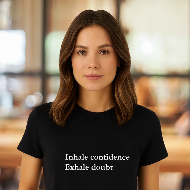 aesthetic quote Inhale confidence exhale doubt T-Shirt (Creator Uploaded)