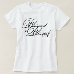 Aesthetic script Blessed & Blissed Out affirmation T-Shirt