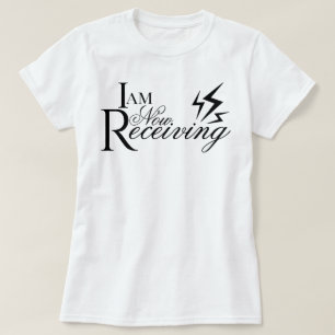 Aesthetic script I Am Now Receiving affirmation T-Shirt