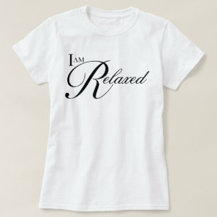 Aesthetic script I Am Relaxed affirmation T-Shirt