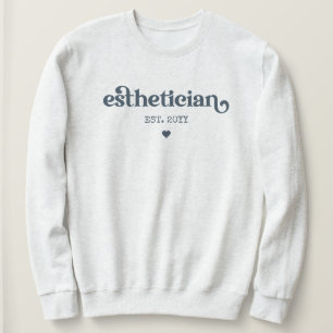 Aesthetician est Cosmetologist Beautician Custom Sweatshirt
