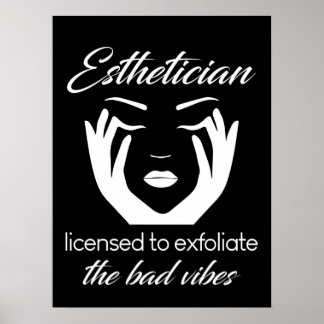 Aesthetician Licensed To Exfoliate Poster