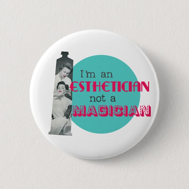 Aesthetician Not a Magician Funny Retro Button (Front)