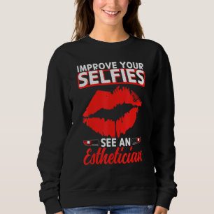 Aesthetician Selfies Lips Aesthetic Beautician Cos Sweatshirt