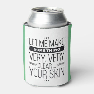 Aesthetician skincare consultant funny cozie can cooler