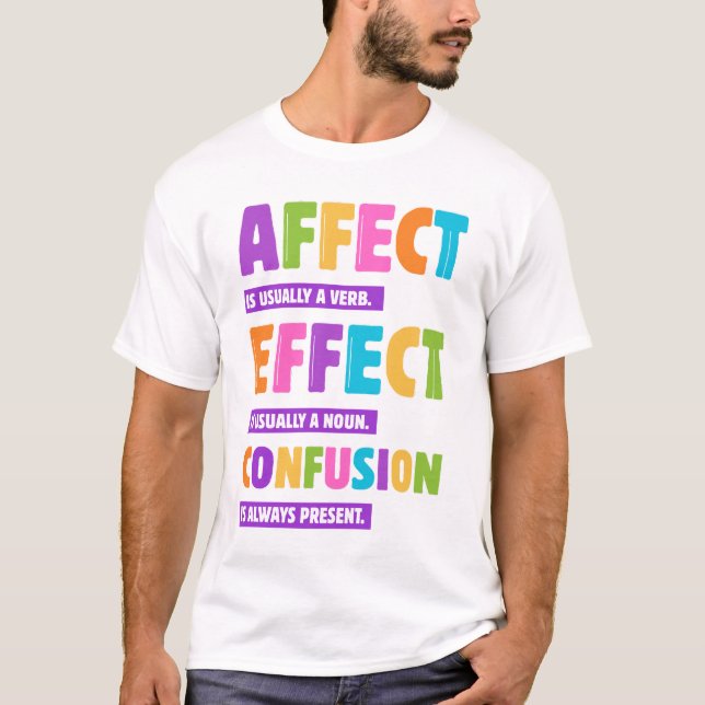 Affect vs Effect Grammar – Funny Word Nerd Gift  T-Shirt (Front)