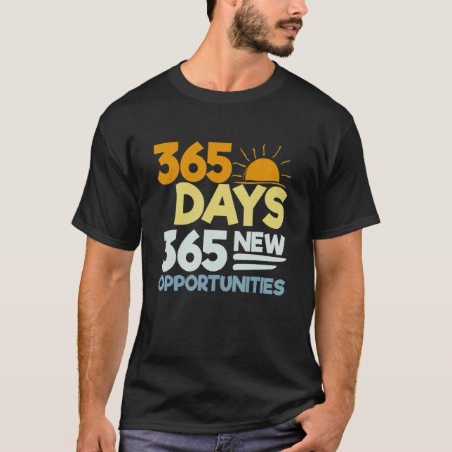 Affirmation 365 Days 365 New Opportunities T-Shirt (Front)
