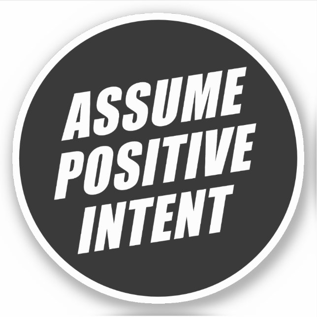 Affirmation Message Mantra Assume Positive Intent (Front)
