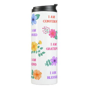 Affirmations Create Your Own Quotes Vibrant Floral Thermal Tumbler