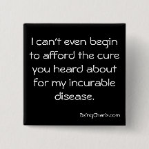 "Afford the cure for my incurable disease" button