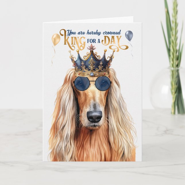 Afghan Hound Dog King for Day Funny Birthday Card (Front)