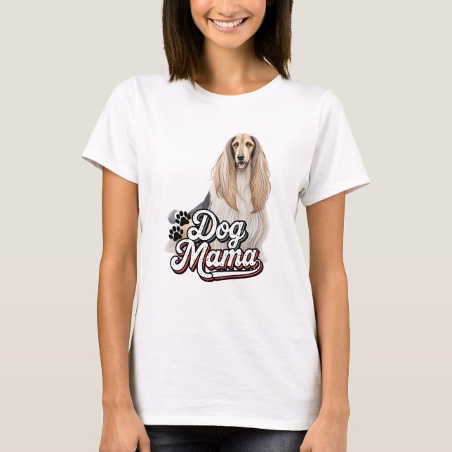 Afghan Hound Dog Mama T-Shirt (Front)