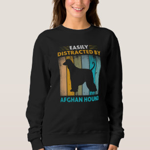 Afghan Hound Easily Distracted by Dogs Sweatshirt