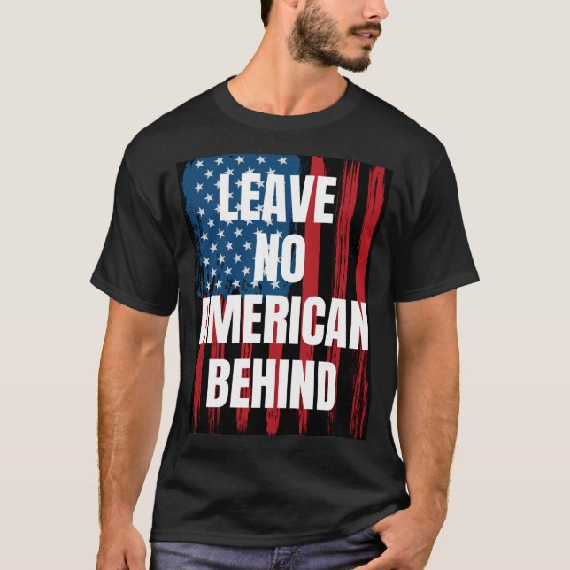Afghanistan, Leave No American Behind T-Shirt (Front)