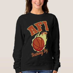 Afi Of The Birthday Boy Basketball Family Bday Par Sweatshirt