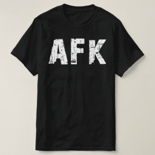 afk gamer funny T-Shirt