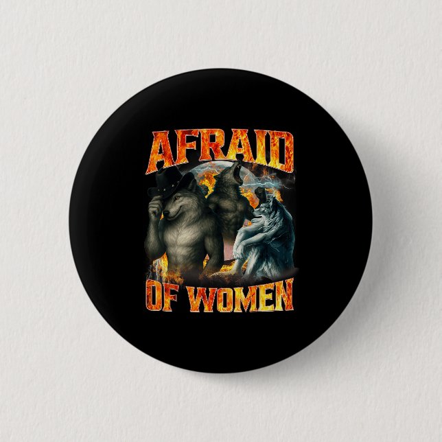 Afraid Of Women Funny Alpha Wolf Meme Cringe Men D 6 Cm Round Badge (Front)