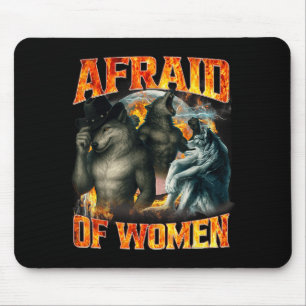 Afraid Of Women Funny Alpha Wolf Meme Cringe Men D Mouse Mat