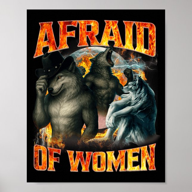 Afraid Of Women Funny Alpha Wolf Meme Cringe Men D Poster (Front)