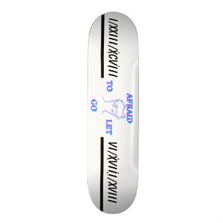 'Afraid' Skateboard