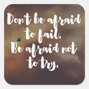 Afraid To Try Quote Square Sticker