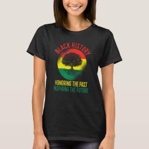 Africa Black History Honouring The Past Inspiring T-Shirt