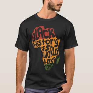 Africa Black History is World History African 2 T-Shirt