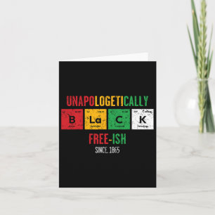 Africa Black Unapologetically Free-ish Since 1865 Card
