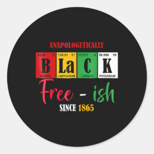 Africa Black Unapologetically Free-ish Since 1865 Classic Round Sticker