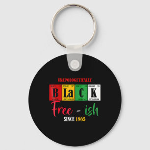 Africa Black Unapologetically Free-ish Since 1865 Key Ring
