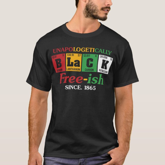 Africa Black Unapologetically Free-ish Since 1865  T-Shirt (Front)