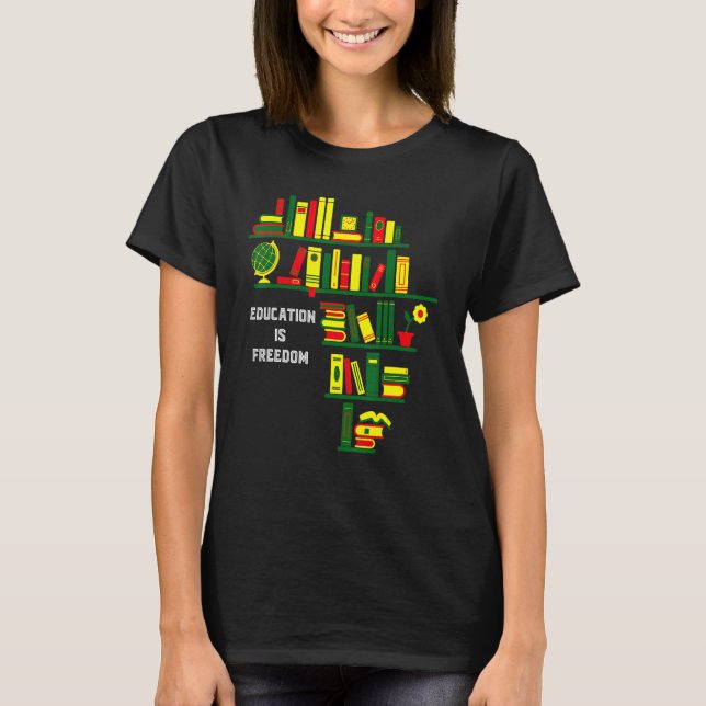 Africa Education Is Freedom Library Book Lover Bla T-Shirt (Front)
