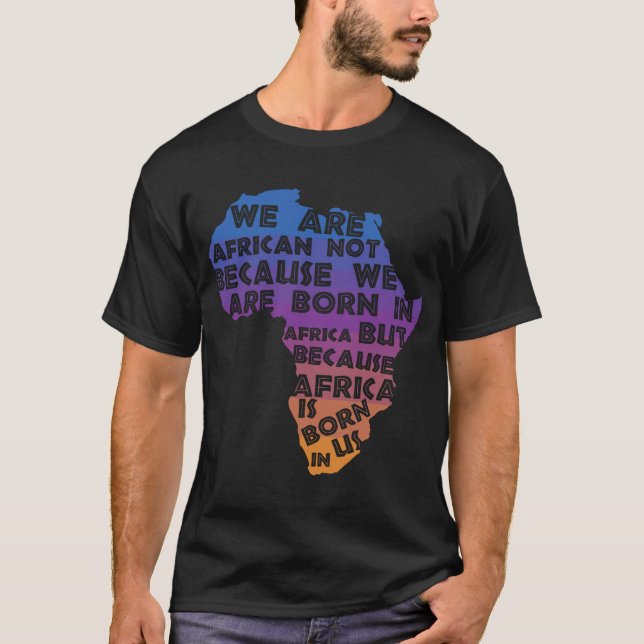 Africa  Is Born  In Us Sunset T-Shirt (Front)
