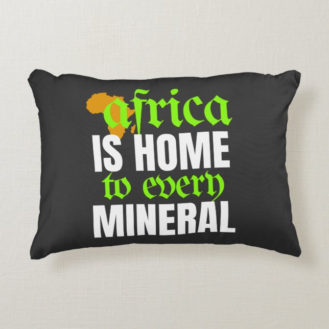 Africa is Home To Every Mineral |  Decorative Cushion (Front)