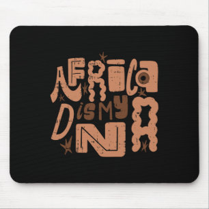 Africa Is My Dna Black History Month Men Women Afr Mouse Mat