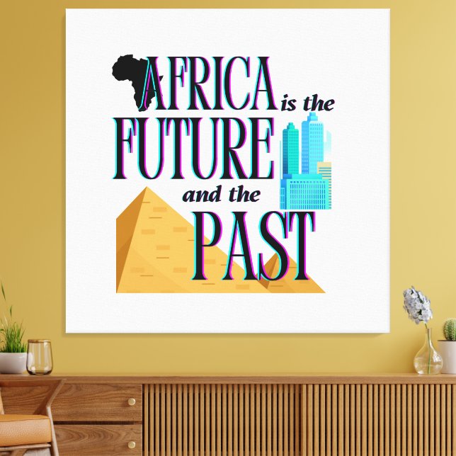 Africa is The Future & The Past |  Canvas Print (Insitu(LivingRoom))