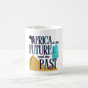 Africa is The Future & The Past    Coffee Mug